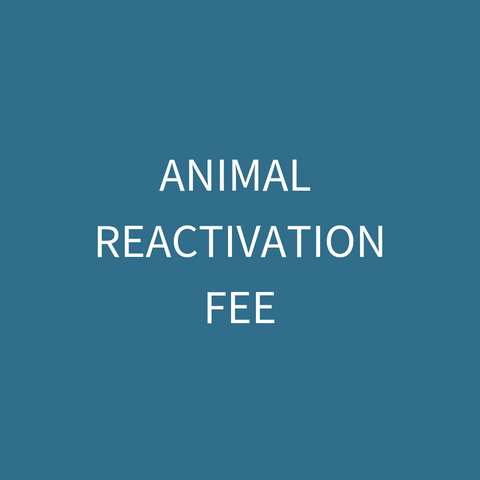 Animal Reactivation Fee